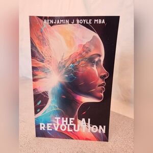 The AI Revolution Book by Benjamin J. Boyle, MBA, Softcover, New